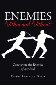 Enemies Within and Without: Conquering the Enemies of Our Soul