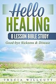 Hello Healing: Good-bye Sickness & Disease