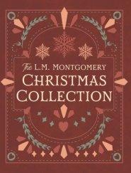 The L. M. Montgomery Christmas Collection