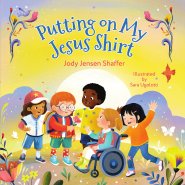 Putting On My Jesus Shirt : Wearing and Sharing God's Love