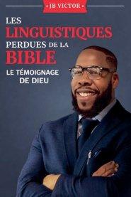 Les Linguistiques Perdues de la Bible: Le Témoignage de Dieu
