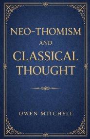Neo-Thomism and Classical Thought