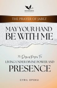 May Your Hand Be With Me: Living Under Divine Power and Presence