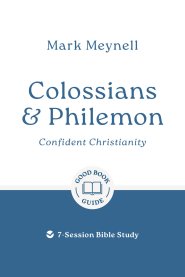 Colossians & Philemon: Confident Christianity