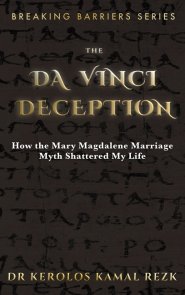 The Da Vinci deception: How the Mary Magdalene Marriage Myth shattered my life