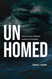 Unhomed: Paul's Journey In Between Hostility and Hospitality