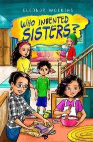 Who Invented Sisters?
