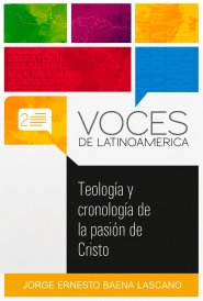 Teología y cronología de la pasión de Cristo