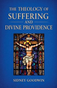 The Theology of Suffering and Divine Providence
