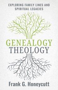 Genealogy Theology: Exploring Family Lines and Spiritual Legacies