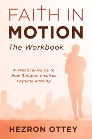 Faith in Motion: The Workbook