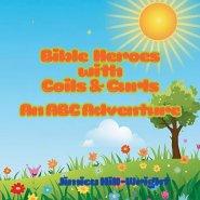 Bible Heroes with Coils & Curls: An ABC Adventure