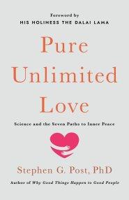 Pure Unlimited Love: Science and the Seven Paths to Inner Peace