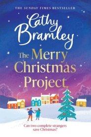 The Merry Christmas Project : A warm and cosy romance to curl up with this festive season for fans of The Holiday
