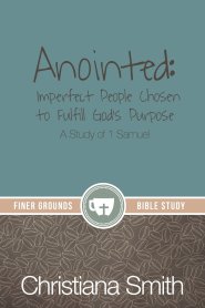 Anointed: A Study of 1 Samuel