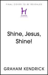 Shine, Jesus, Shine