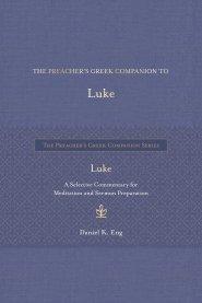 Preacher's Greek Companion to Luke