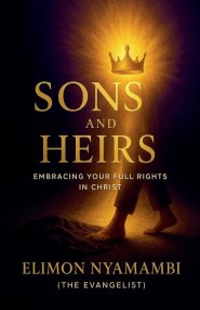 Sons and Heirs: Embracing Your Full Rights in Christ