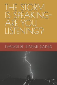 THE STORM IS SPEAKING- ARE YOU LISTENING?