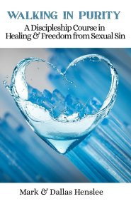 Walking In Purity: A Discipleship Course In Healing and Freedom from Sexual Sin