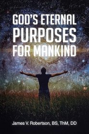 God's Eternal Purposes for Mankind