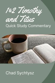 1 & 2 Timothy and Titus Quick Study Commentary