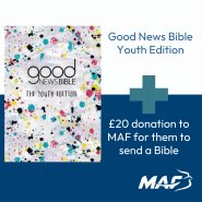 Good News Bible Youth Edition and MAF Bible Donation