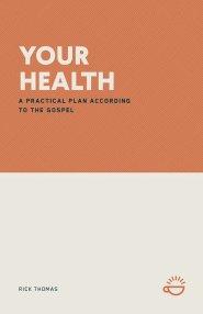 YOUR HEALTH: A PRACTICAL PLAN ACCORDING TO THE GOSPEL
