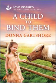 A Child to Bind Them: An Uplifting Inspirational Romance