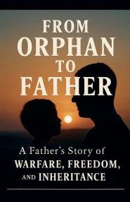 From Orphan To Father