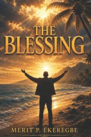THE BLESSING: The Key to Unlocking Your Divine Destiny