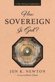 How Sovereign Is God?: A Non-Partisan Exploration