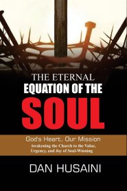 The Eternal Equation Of The Soul: God's Heart, Our Mission