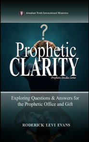 Prophetic Clarity: Exploring Questions & Answers for the Prophetic Office and Gift
