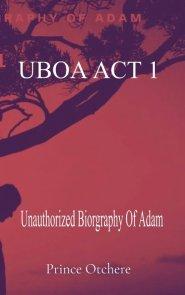 UBOA ACT 1: Unauthorized Biography Of Adam
