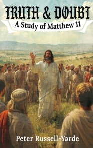 Truth & Doubt: A Study of Matthew 11