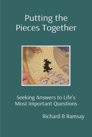 Putting the Pieces Together: Seeking Answers to Life's Most Important Questions