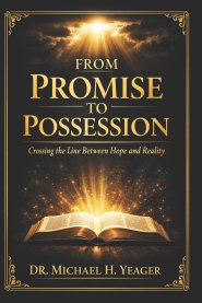 From Promise to Possession: Crossing the Line Between Hope and Reality