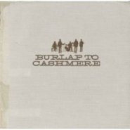 Burlap To Cashmere CD