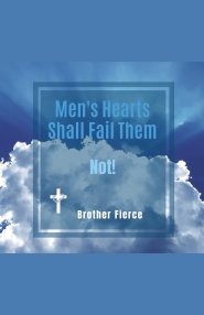 Men's Hearts Shall Fail Them. Not!