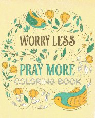 Worry Less, Pray More Coloring Book