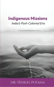 Indigenous Missions: India's Post-Colonial Era