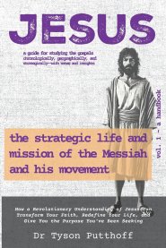Jesus: The Strategic Life and Mission of the Messiah and His Movement, Volume 1: A Handbook