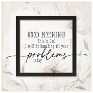 Plaque-Layered Grace-Good Morning! This Is God... (6 x 6)