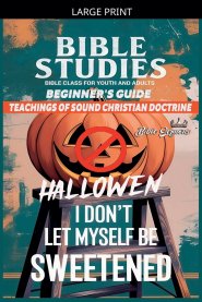 Bible Class for Youth and Adults: Beginner's Guide: I Don't Let Myself be Weetened