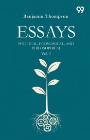Essays Political, Economical, And Philosophical Vol. I