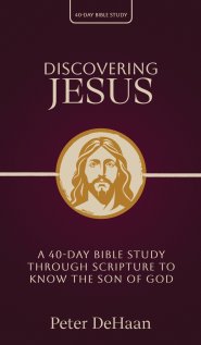Discovering Jesus: A 40-Day Bible Study Through Scripture to Know the Son of God