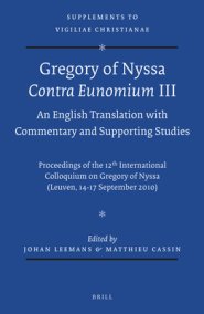 Gregory of Nyssa: Contra Eunomium III. an English Translation with Commentary and Supporting Studies: Proceedings of the 12th International Colloquium