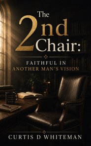 The 2nd Chair: Faithful in Another Man's Vision