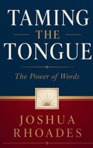 Taming the Tongue - The Power of Words
